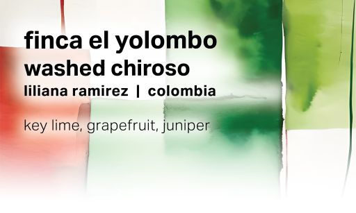Liliana Ramirez Finca El Yolombo - Washed Chiroso
