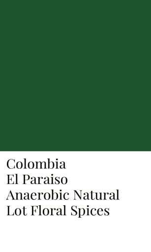 Colombia El Paraiso Anaerobic Fermentation Natural Lot Floral Spices