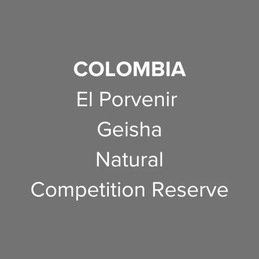 Colombia El Porvenir Geisha Natural Competition Reserve