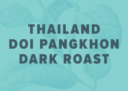 Thailand Doi Pangkhon Dark Roast