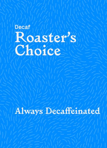 Roaster's Choice - Decaf
