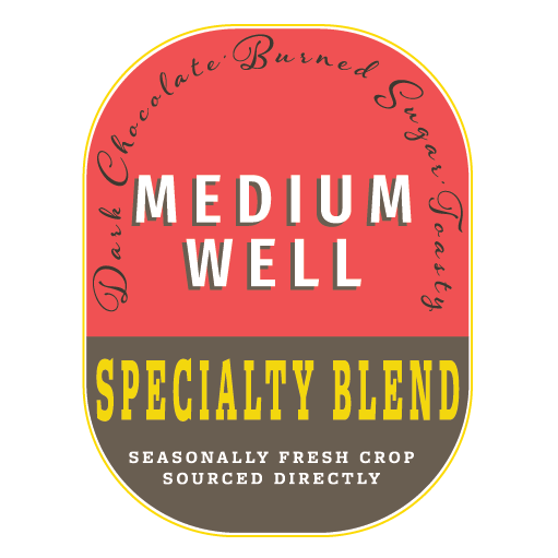 Medium Well - Darker Roast Blend