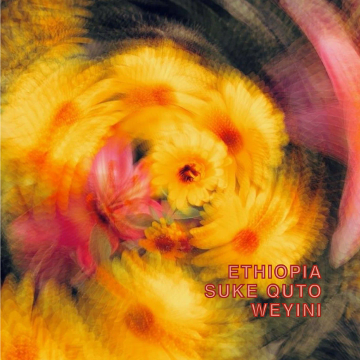 Ethiopia Suke Quto Weyini