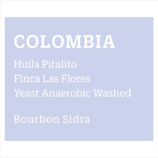 Colombia Huila Pitalito Finca Las Flores Bourbon Sidra Yeast Anaerobic Washed