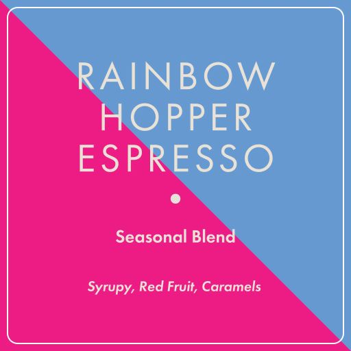 Rainbow Hopper Espresso